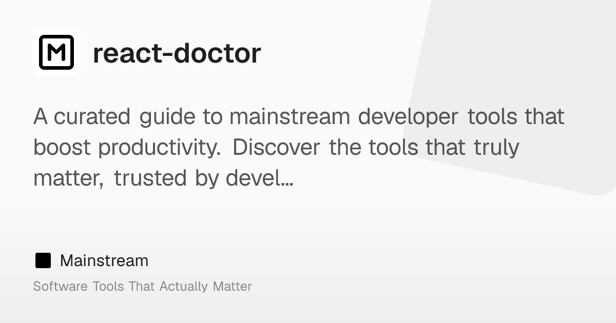react-doctor: Automated bug fixes for your React components. – Mainstream